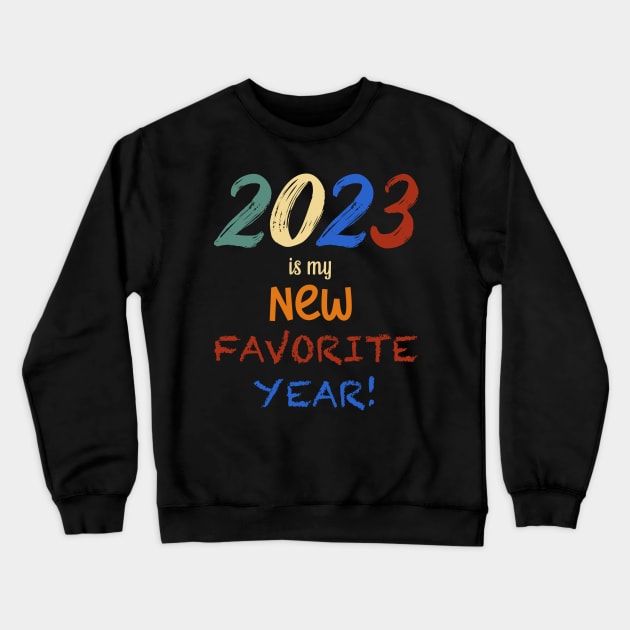 NEW FAVORITE YEAR Crewneck Sweatshirt by Tee Trends